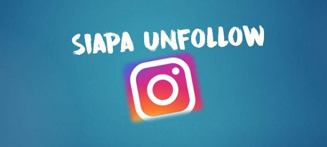 Siapa Yang Berhenti Mengikuti atau Unfollow di Instagram